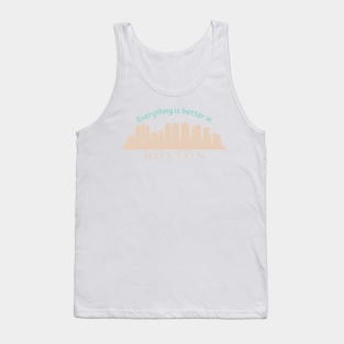 Everything is better in Boston Tank Top